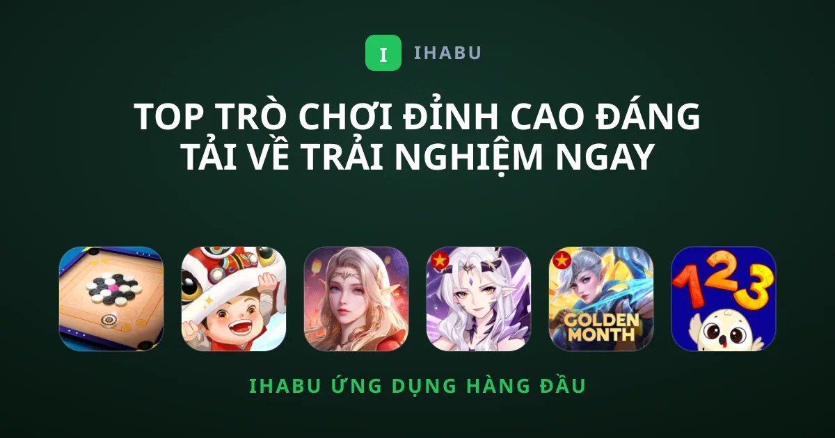 Top Trò Chơi Đỉnh Cao Đáng Tải Về Trải Nghiệm Ngay
